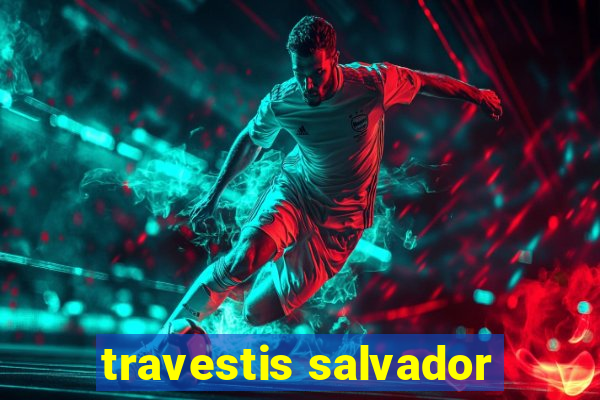 travestis salvador